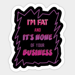 I'm fat Sticker